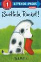 !Sueltala, Rocket!: (Drop It, Rocket! Spanish Edition)