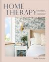 Home Therapy: Interior Design for Increasing Your Happiness, Boosting Your Confidence, and Creating a Sense of Calm: An Interior