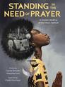 Standing in the Need of Prayer: A Modern Retelling of the Classic Spiritual