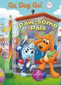 Paw-some Pals: (Netflix: Go, Dog. Go!)