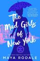 The Mad Girls Of New York: A Nellie Bly Novel