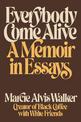 Everybody Come Alive: A Memoir in Essays