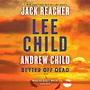 Better Off Dead: A Jack Reacher Novel [Audiobook]
