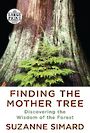 Finding the Mother Tree: Discovering the Wisdom of the Forest (Large Print)