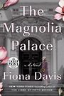 The Magnolia Palace: A Novel (Large Print)