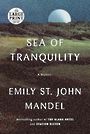 Sea of Tranquility: A novel (Large Print)