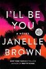 Ill Be You: A Novel (Large Print)