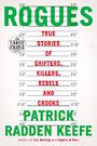 Rogues: True Stories of Grifters, Killers, Rebels and Crooks (Large Print)