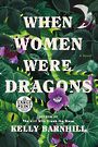 When Women Were Dragons: A Novel (Large Print)