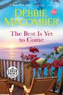 The Best Is Yet to Come: A Novel (Large Print)