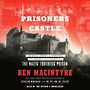Prisoners of the Castle: An Epic Story of Survival and Escape from Colditz, the Nazis Fortress Prison [Audiobook]
