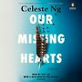 Our Missing Hearts: A Novel [Audiobook]