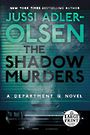 The Shadow Murders: A Department Q Novel (Large Print)