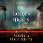 The Golden Doves: A Novel [Audiobook]