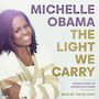 The Light We Carry: Overcoming in Uncertain Times [Audiobook]