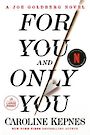 For You and Only You: A Joe Goldberg Novel (Large Print)