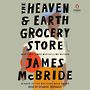 The Heaven & Earth Grocery Store: A Novel [Audiobook]