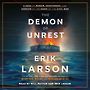 The Demon of Unrest: A Saga of Hubris Heartbreak and Heroism at the Dawn of the Civil War [Audiobook]
