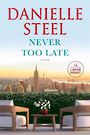 Never Too Late: A Novel (Large Print)