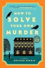 How to Solve Your Own Murder: A Novel (Large Print)