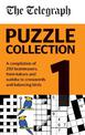 The Telegraph Puzzle Collection Volume 1: A compilation of brilliant brainteasers from kakuro and sudoku, to crosswords and bala