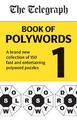 The Telegraph Book of Polywords: A brand new collection of 150 fast and entertaining polyword puzzles