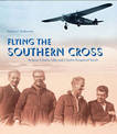 Flying the Southern Cross: The Adventures of Aviators Charles Kingsford Smith and Charles Ulm