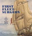 First Fleet Surgeon: The Voyage of Arthur Bowes Smyth