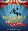 Marvellous Miss May: Queen of the Circus