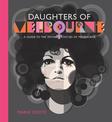 Daughters of Melbourne: A Guide to the Invisible Statues of Melbourne