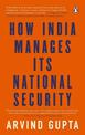 How India Manages Its National Security