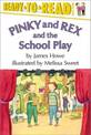 Pinky and Rex and the School Play: Ready-to-Read Level 3