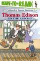 Thomas Edison to the Rescue!: Ready-to-Read Level 2
