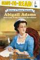 Abigail Adams: First Lady of the American Revolution (Ready-to-Read Level 3)