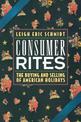 Consumer Rites: The Buying and Selling of American Holidays