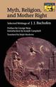 Myth, Religion, and Mother Right: Selected Writings of Johann Jakob Bachofen