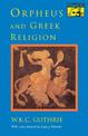 Orpheus and Greek Religion: A Study of the Orphic Movement