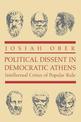Political Dissent in Democratic Athens: Intellectual Critics of Popular Rule