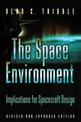 The Space Environment: Implications for Spacecraft Design - Revised and Expanded Edition