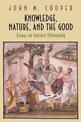Knowledge, Nature, and the Good: Essays on Ancient Philosophy