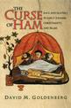 The Curse of Ham: Race and Slavery in Early Judaism, Christianity, and Islam