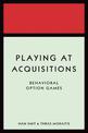 Playing at Acquisitions: Behavioral Option Games