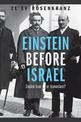 Einstein Before Israel: Zionist Icon or Iconoclast?