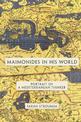 Maimonides in His World: Portrait of a Mediterranean Thinker