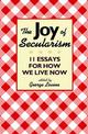 The Joy of Secularism: 11 Essays for How We Live Now
