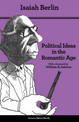 Political Ideas in the Romantic Age: Their Rise and Influence on Modern Thought - Updated Edition