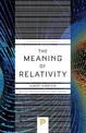 The Meaning of Relativity: Including the Relativistic Theory of the Non-Symmetric Field - Fifth Edition