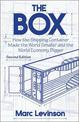 The Box: How the Shipping Container Made the World Smaller and the World Economy Bigger - Second Edition with a new chapter by t