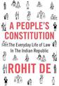 A People's Constitution: The Everyday Life of Law in the Indian Republic