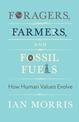 Foragers, Farmers, and Fossil Fuels: How Human Values Evolve